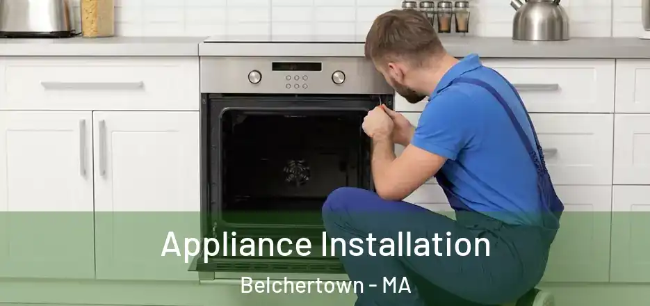  Appliance Installation Belchertown - MA