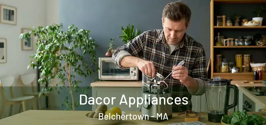  Dacor Appliances Belchertown - MA
