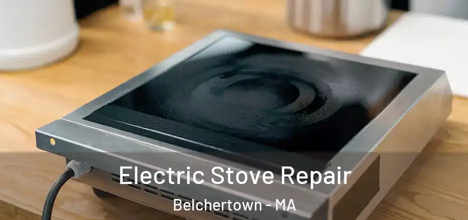  Electric Stove Repair Belchertown - MA