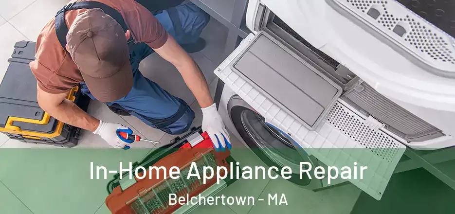 In-Home Appliance Repair Belchertown - MA