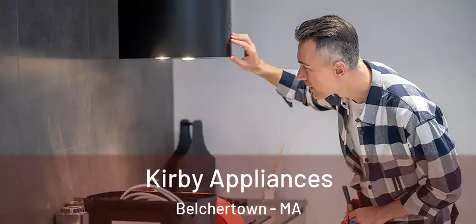  Kirby Appliances Belchertown - MA