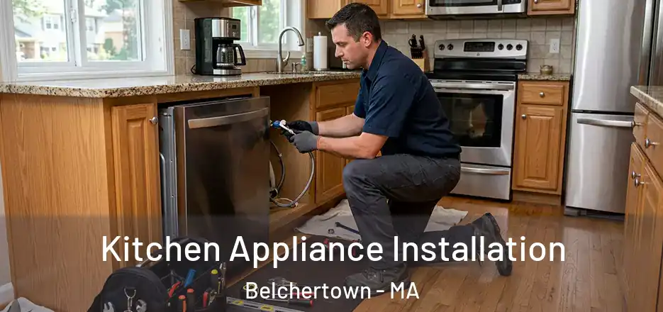  Kitchen Appliance Installation Belchertown - MA