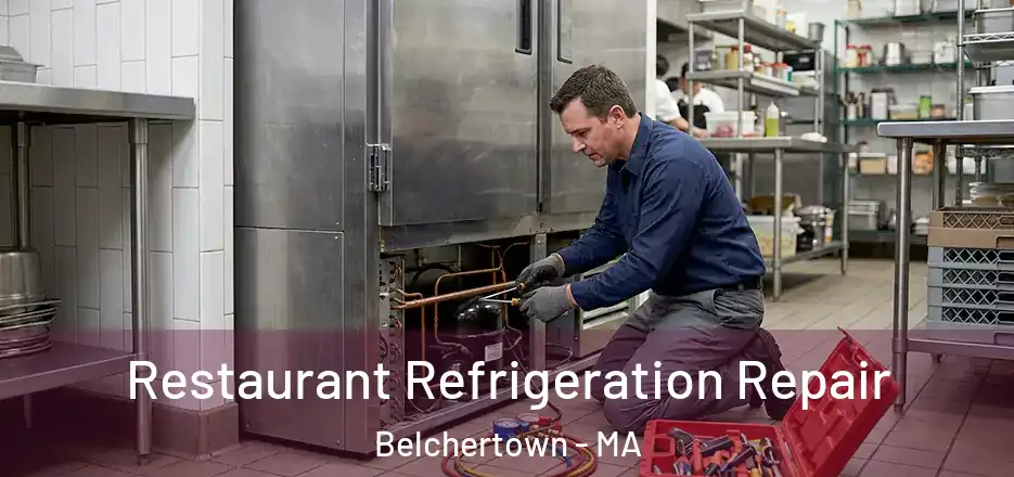  Restaurant Refrigeration Repair Belchertown - MA