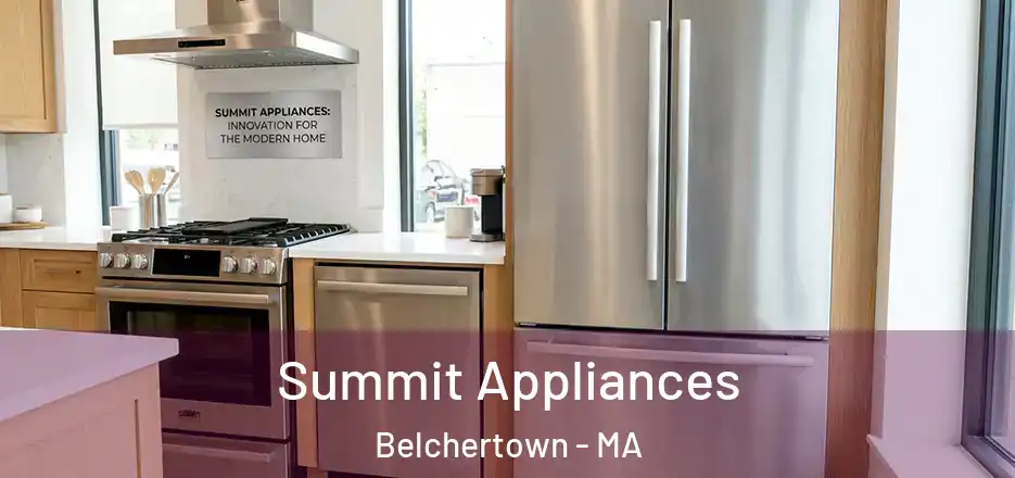  Summit Appliances Belchertown - MA