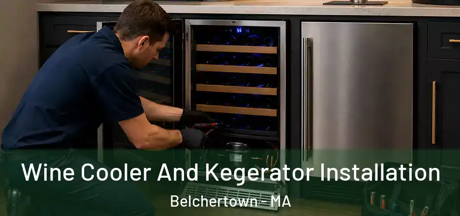  Wine Cooler And Kegerator Installation Belchertown - MA